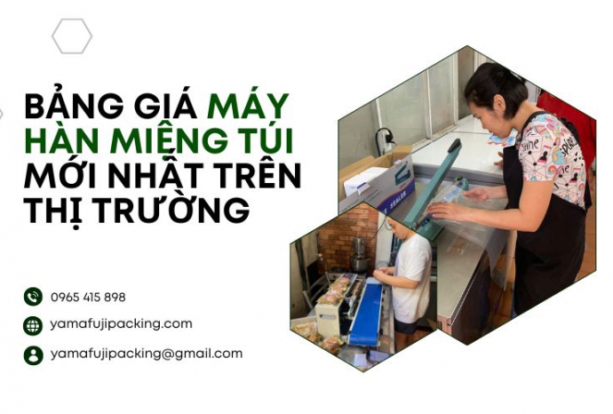 Bảng giá máy hàn miệng túi mới nhất trên thị trường