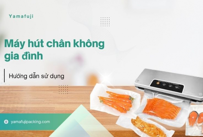 Hướng dẫn sử dụng máy hút chân không gia đình nhanh - Đơn giản