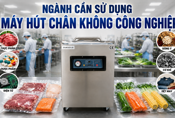 Ngành nào cần sử dụng máy hút chân không công nghiệp