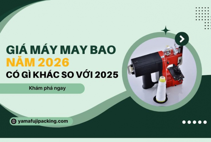 Giá máy may bao năm 2026 - Có gì khác so với 2025