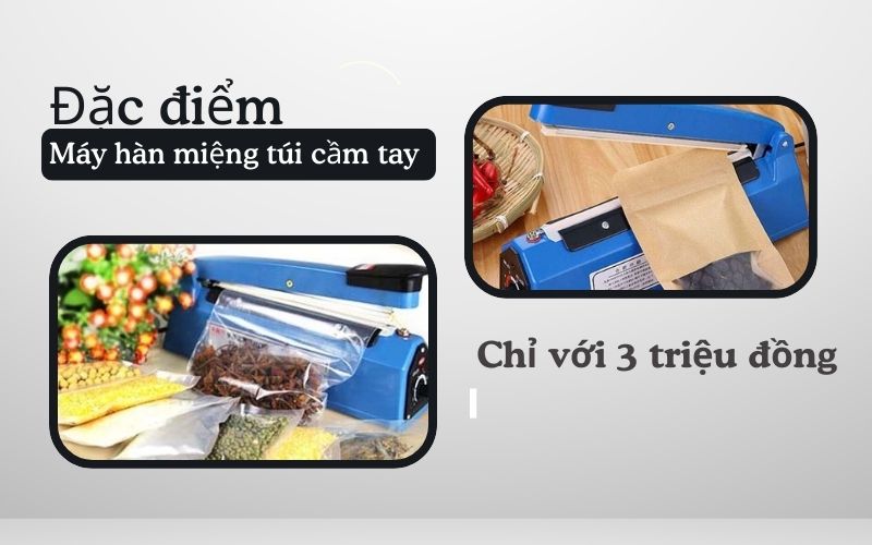 Đặc điểm của máy hàn miệng túi dập tay giá rẻ dưới 3 triệu đồng