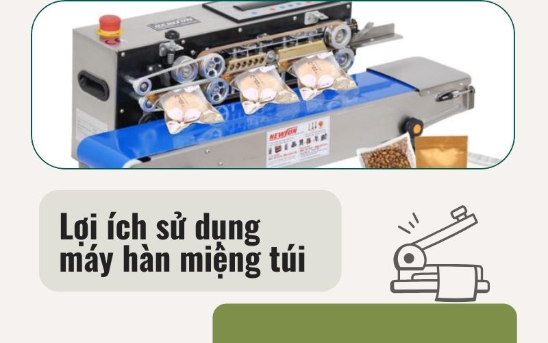 Lợi ích khi sử dụng máy hàn miệng túi 