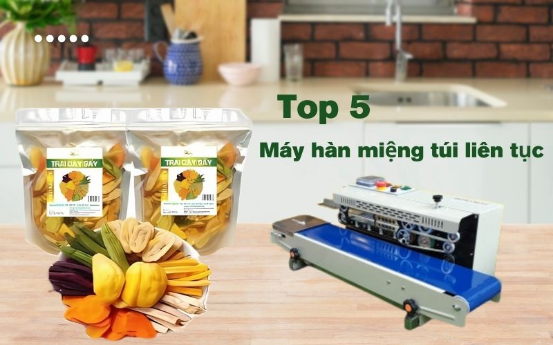 Top 5 máy hàn miệng túi liên tục bán chạy nhất 2024