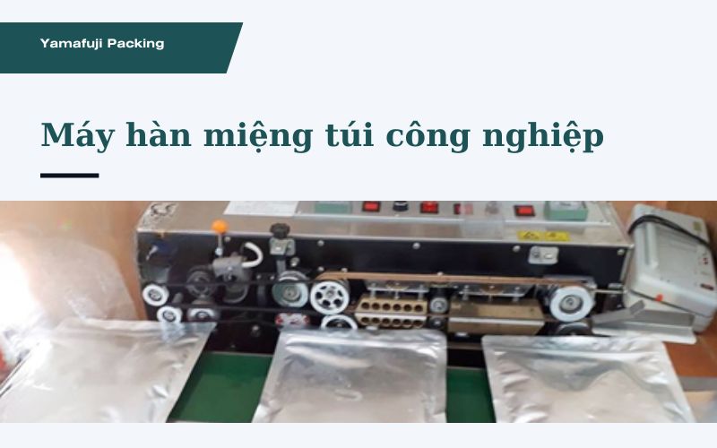 Ưu điểm của máy hàn miệng túi công nghiệp