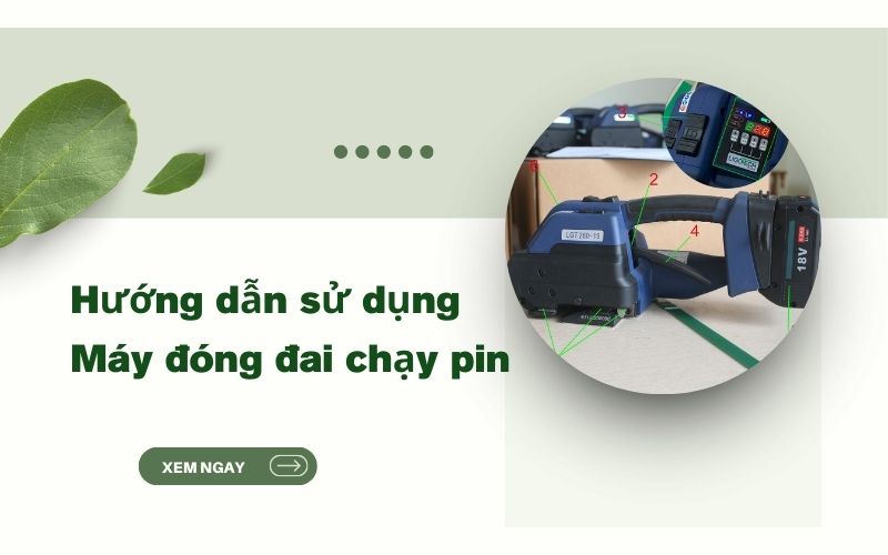 Hướng dẫn sử dụng máy đóng đai chạy pin