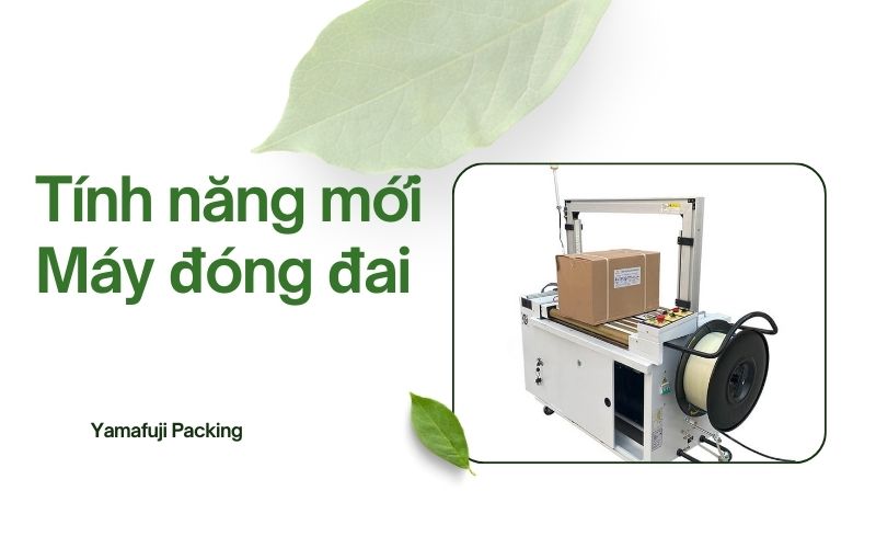 Khám phá các tính năng mới của máy đóng đai