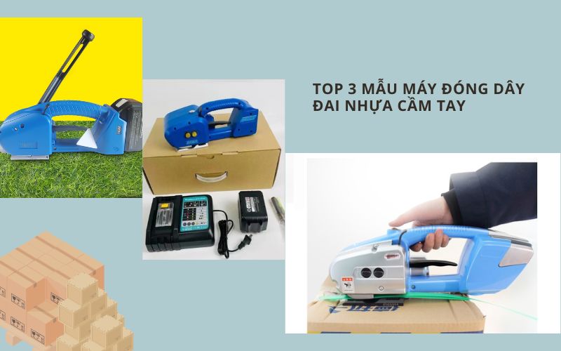 Review top 3 mẫu máy đóng dây đai nhựa cầm tay