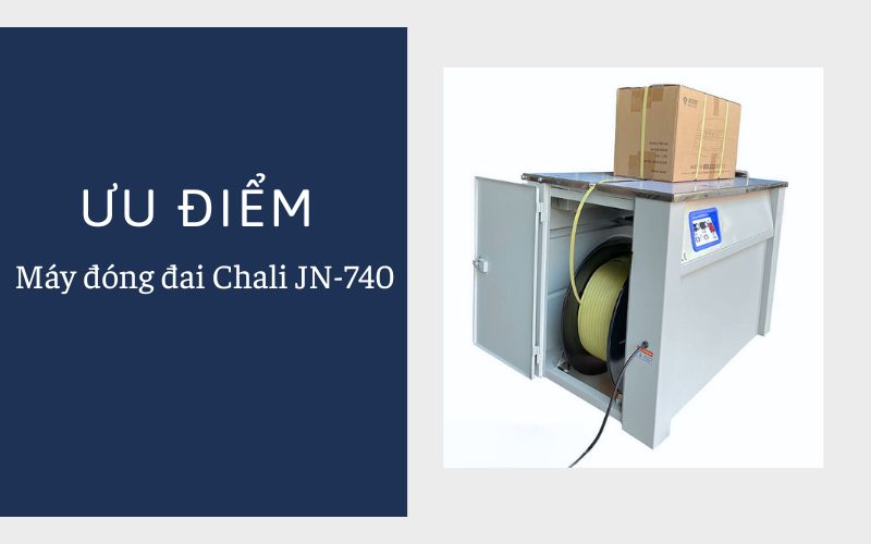 Ưu điểm của máy đóng đai Chali JN-740