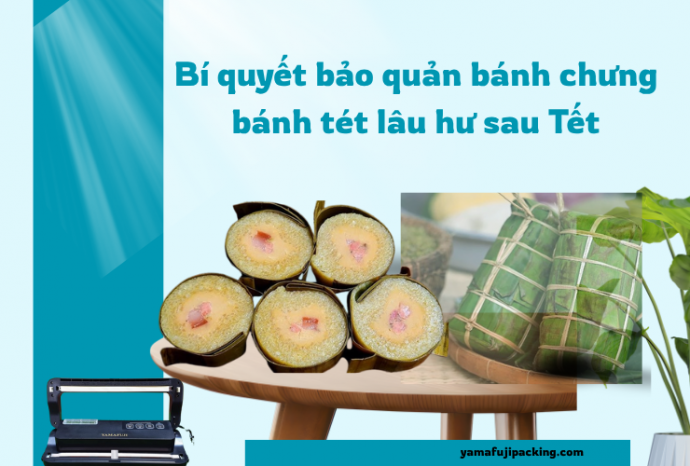 Bí quyết bảo quản bánh chưng bánh tét lâu hư sau Tết