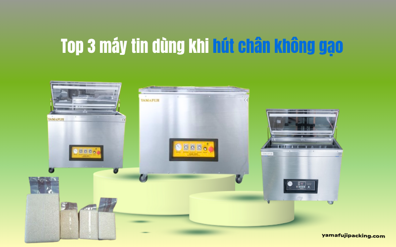 Khi hút chân không gạo nên dùng loại nào?