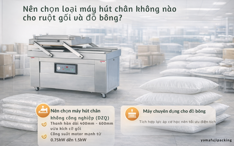 Nên chọn loại máy hút chân không nào cho ruột gối và đồ bông?