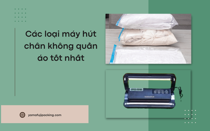Các loại máy hút chân không quần áo tốt nhất