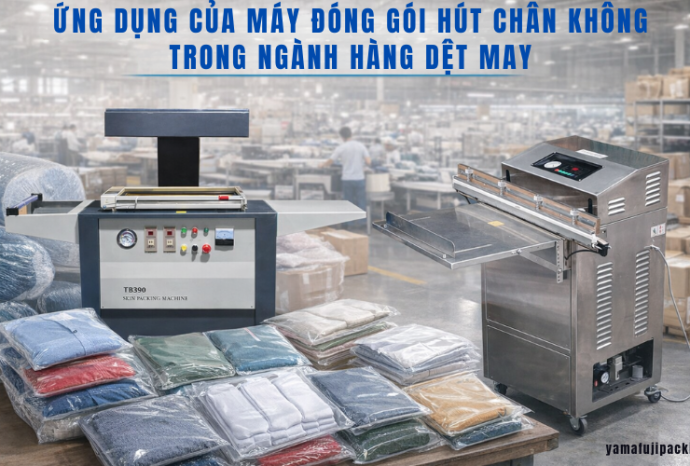 Ứng dụng của máy đóng gói hút chân không trong ngành hàng dệt may
