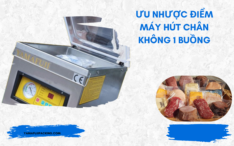 Ưu điểm máy đóng gói hút chân không 1 buồng