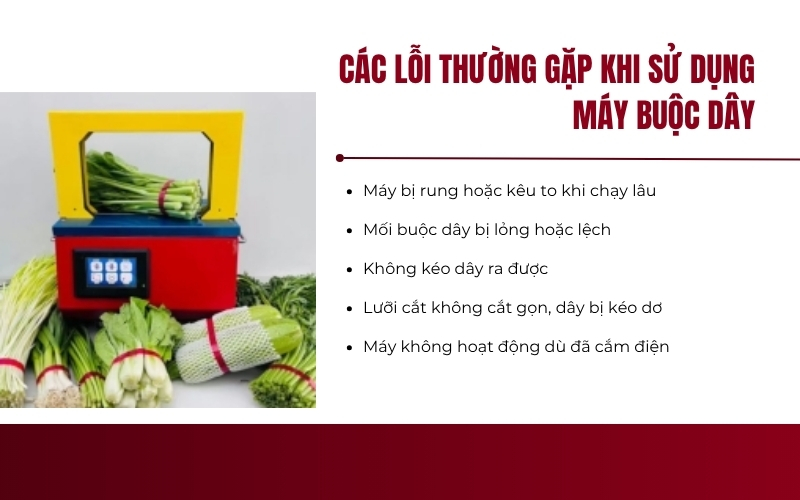 Các lỗi thường gặp khi sử dụng máy buộc dây