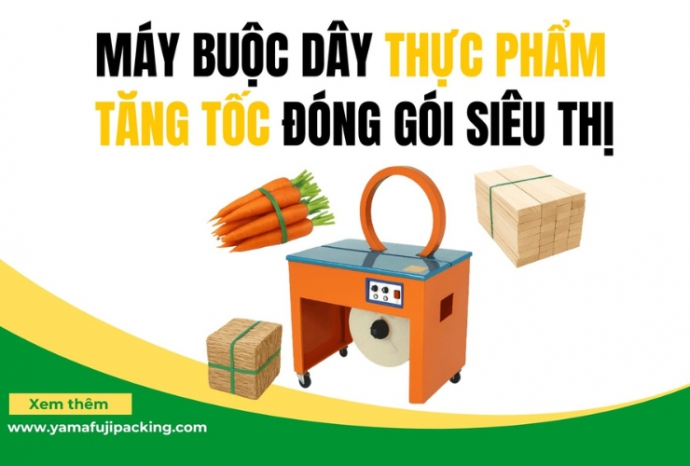 Máy buộc dây thực phẩm: Tăng tốc đóng gói siêu thị với giải pháp từ Yamafuji