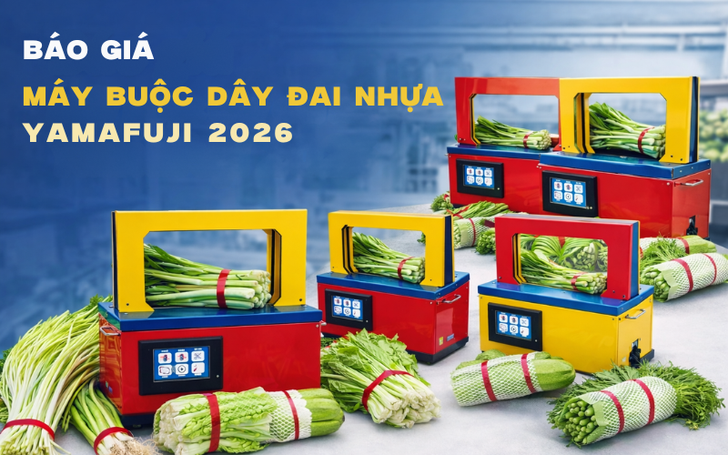 Báo giá máy buộc dây đai nhựa Yamafuji 2026