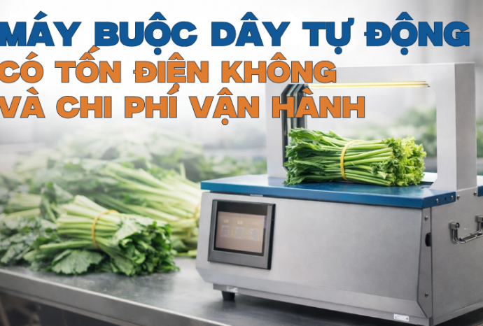 Máy buộc dây tự động có tốn điện không và chi phí vận hành