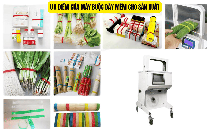  Ưu điểm của máy buộc dây mềm cho sản xuất