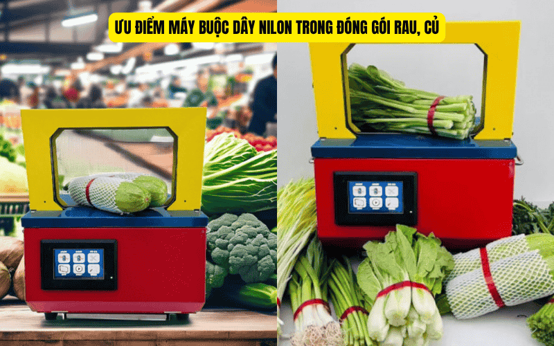 Ưu điểm máy buộc dây nilon trong đóng gói rau, củ