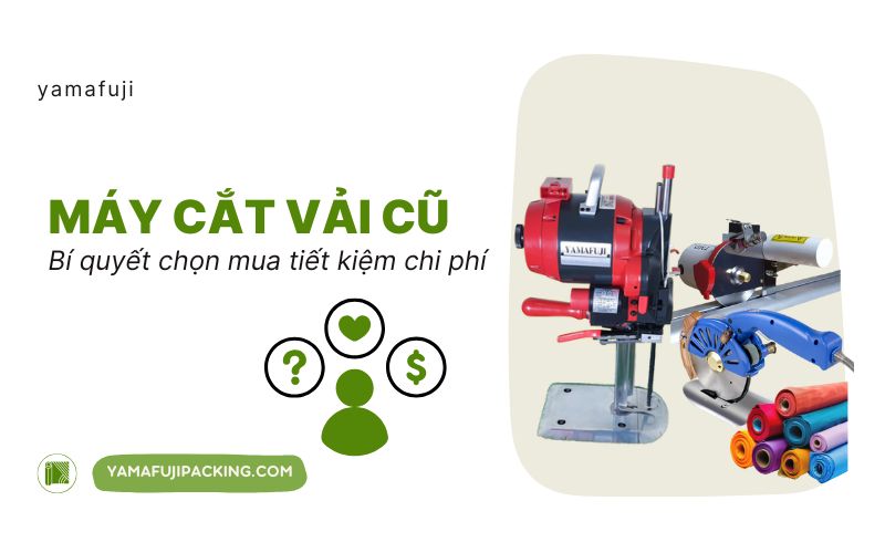 Bí quyết chọn mua máy cắt vải cũ tiết kiệm chi phí