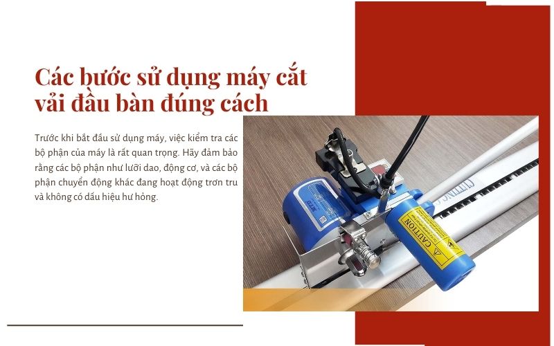Các bước sử dụng máy cắt vải đầu bàn đúng cách