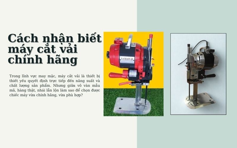 Cách nhận biết máy cắt vải chính hãng, phù hợp