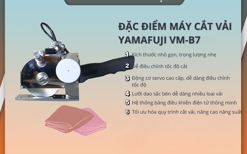 Đặc điểm của máy cắt vải Yamafuji VM-B7