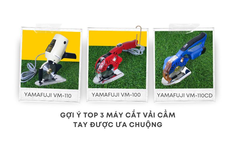 Gợi ý top 3 máy cắt vải cầm tay được ưa chuộng