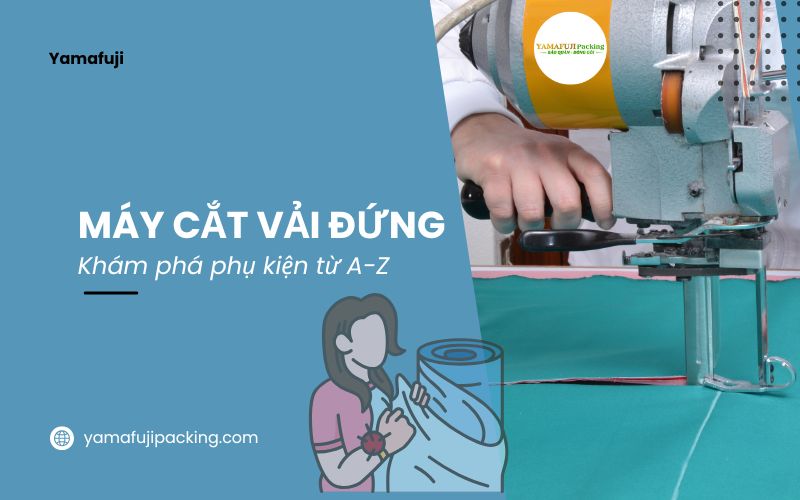 Khám phá phụ kiện máy cắt vải đứng từ A-Z