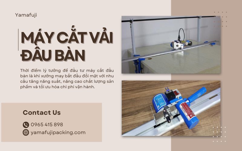 Khi nào là thời điểm “vàng” để đầu tư máy cắt đầu bàn? 