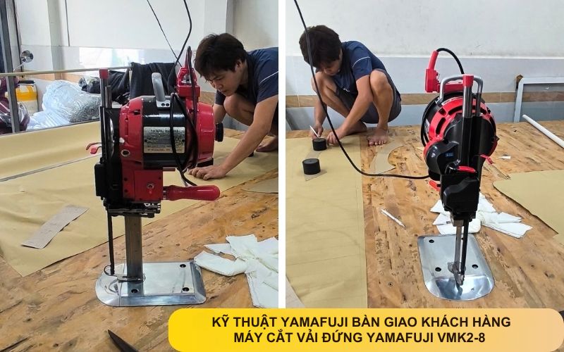 Kỹ thuật yamafuji bàn giao khách hàng máy cắt vải đứng yamafuji vmk2-8