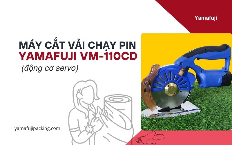 Máy cắt vải chạy pin Yamafuji VM-110CD