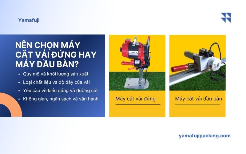 Nên chọn máy cắt vải đứng hay máy đầu bàn?