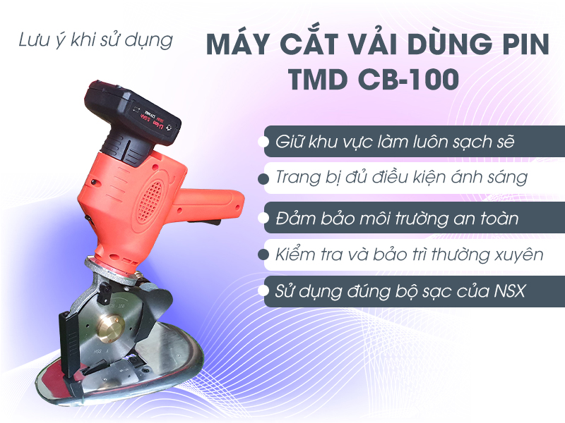 Những lưu ý khi sử dụng máy cắt vải chạy pin TMD CB-100