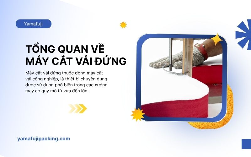 Tổng quan về máy cắt vải đứng