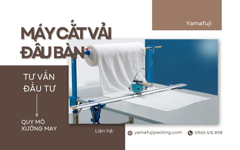 Tư vấn đầu tư máy cắt vải đầu bàn theo quy mô