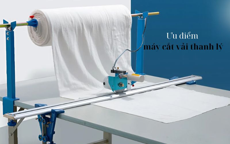 điểm khi mua máy cắt vải thanh lý 