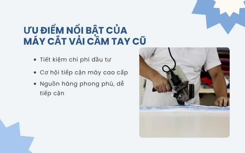 Ưu điểm nổi bật của máy cắt vải cầm tay cũ