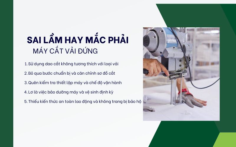 sai lầm hay mắc phải khi dùng máy cắt vải đứng