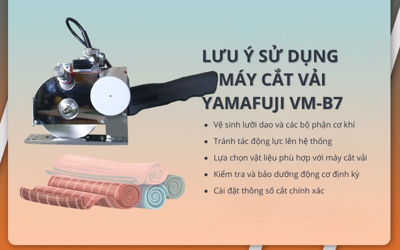 lưu ý sử dụng máy cắt vải đầu bàn Yamafuji VM-B7