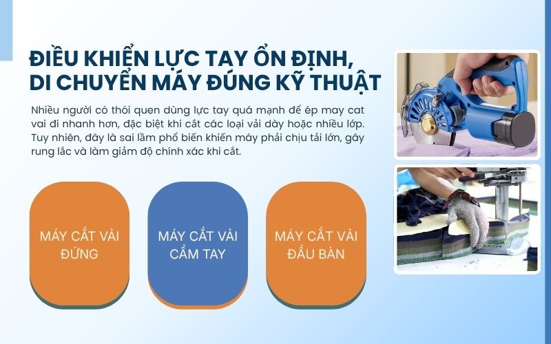 Điều khiển lực tay ổn định, di chuyển máy đúng kỹ thuật