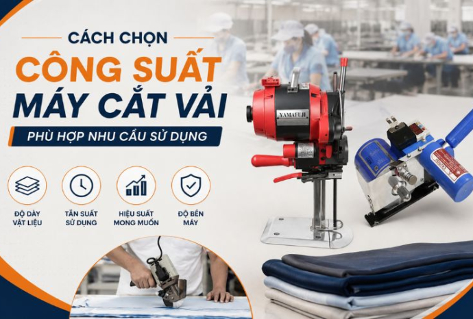 Cách chọn công suất máy cắt vải phù hợp nhu cầu sử dụng