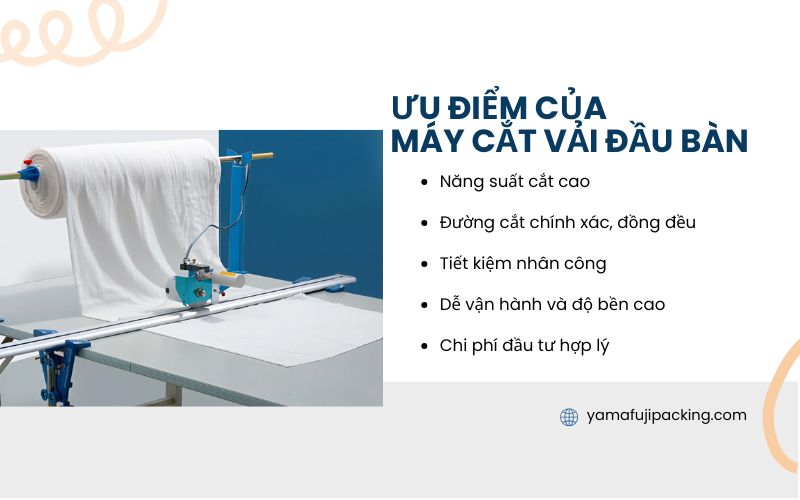 Ưu điểm của máy cắt vải đầu bàn 