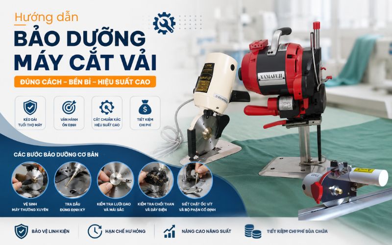 Hướng dẫn bảo dưỡng máy cắt vải đúng cách