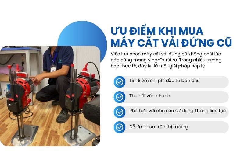 Ưu điểm khi mua máy cắt vải đứng cũ