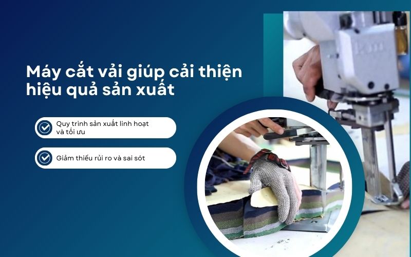 Máy cắt vải giúp cải thiện hiệu quả sản xuất