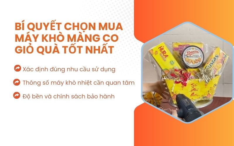 Bí quyết chọn mua máy khò màng co giỏ quà tốt nhất