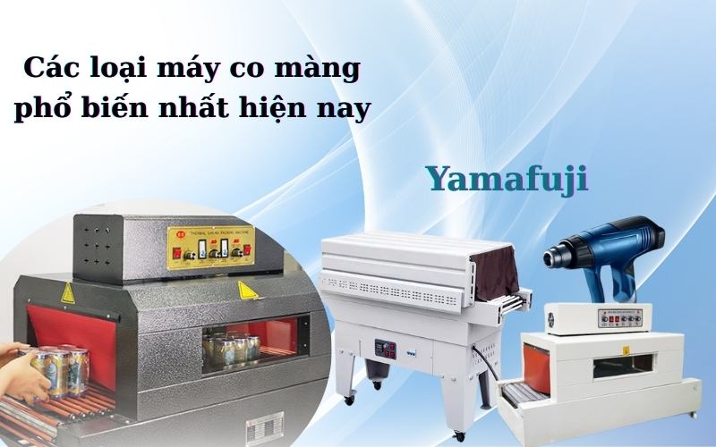 Các dòng máy co màng phổ biến nhất hiện nay