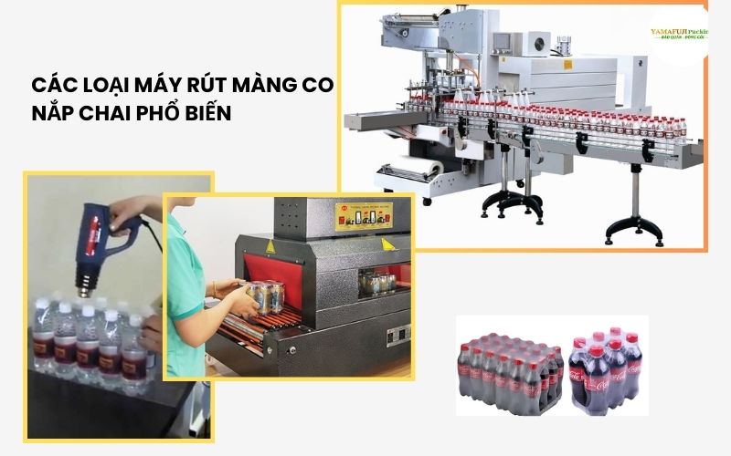 Các loại máy rút màng co nắp chai phổ biến